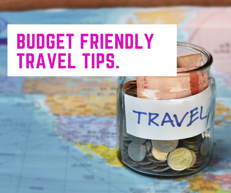 Budget friendly travel tips.